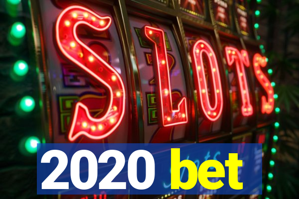 2020 bet